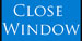 Close Window