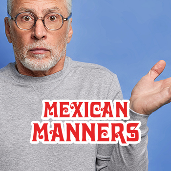 Mexican Manners